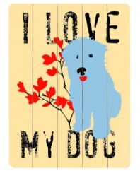 Make Spot, Rover and Fido feel welcome in your home with the I Love My Dog wooden sign, featuring distressed wood with art by Lisa Weedn.