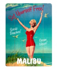 Set yourself free! With ocean views, scenic beaches and a glamorous bathing beauty, this wonderfully retro sign brings you back to a bygone era of sunny, happy Malibu.