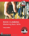 Rock Climbing: Mastering Basic Skills (Mountaineers Outdoor Expert)