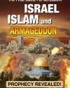Israel Islam and Armageddon: Prophecy Revealed!