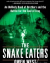 The Snake Eaters: An Unlikely Band of Brothers and the Battle for the Soul of Iraq