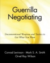 Guerrilla Negotiating: Unconventional Weapons and Tactics to Get What You Want (Guerrilla Marketing Series)