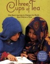 Three Cups of Tea: One Man's Journey to Change the World... One Child at a Time (Young Reader's Edition)