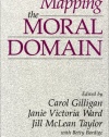 Mapping the Moral Domain: A Contribution of Women's Thinking to Psychological Theory and Education (Contribution to Women's Thinking to Psychological Theory and)