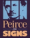 Peirce on Signs: Writings on Semiotic by Charles Sanders Peirce