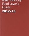 2012/13 New York City Food Lover's Guide (Zagat Survey: New York City Food Lover's Guide)