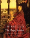 Jan van Eyck: The Play of Realism, Second Updated and Expanded Edition