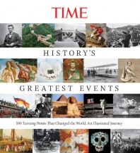 TIME History's Greatest Events: 100 Turning Points That Changed the World: An Illustrated Journey
