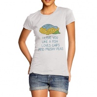 Women Cotton Novelty Culinary Theme Love You Like Fish And Chips T-Shirt