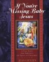 If You're Missing Baby Jesus: A True Story that Embraces the Spirit of Christmas