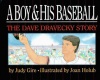 A Boy and His Baseball (The Dave Dravecky Story)