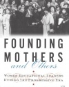 Founding Mothers and Others: Women Educational Leaders During the Progressive Era
