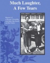 Much Laughter, A Few Tears: Memoirs Of A Woman’S Friendship With Betty Macdonald And Her Family