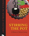 Stirring the Pot: A History of African Cuisine (Africa in World History)
