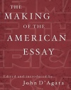 The Making of the American Essay (A New History of the Essay)