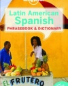 Lonely Planet Latin American Spanish Phrasebook & Dictionary (Lonely Planet Phrasebook and Dictionary)