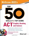 McGraw-Hill's Top 50 Skills for a Top Score: ACT English, Reading, and Science
