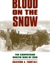 Blood on the Snow: The Carpathian Winter War of 1915 (Modern War Studies (Paperback))