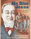 Mr. Blue Jeans: A Story about Levi Strauss (Creative Minds Biography)