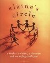 Elaine's Circle: A Teacher, a Student, a Classroom and One Unforgettable Year