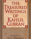 The Treasured Writings of Kahlil Gibran: Author of The Prophet