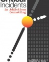 Critical Incidents In Addictions Counseling