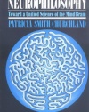 Neurophilosophy: Toward a Unified Science of the Mind-Brain