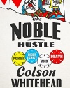 The Noble Hustle: Poker, Beef Jerky, and Death