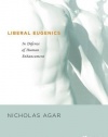 Liberal Eugenics: In Defence of Human Enhancement