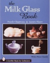 The Milk Glass Book (Schiffer Book for Collectors)