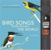 Bird Songs From Around the World: Featuring Songs of 200 Birds from the Cornell Lab of Ornithology (Push and Listen)
