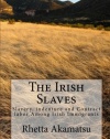 The Irish Slaves: Slavery, indenture and Contract labor Among Irish Immigrants