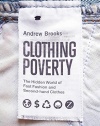 Clothing Poverty: The Hidden World of Fast Fashion and Second-hand Clothes