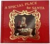 A Special Place for Santa: A Legend for Our Time